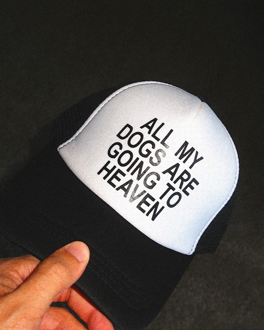 All My Dogs Are Going To Heaven Trucker Hat