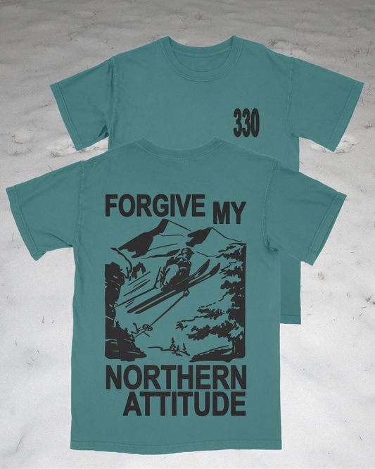 FORGIVE MY NORTHERN ATTITUDE Garment Dyed Tee