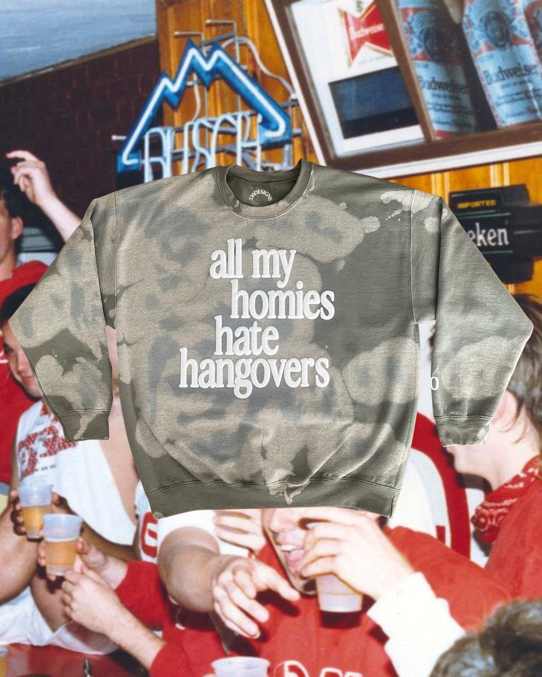 All My Homies Hate Hangovers... Acid Crewneck – 330Designs