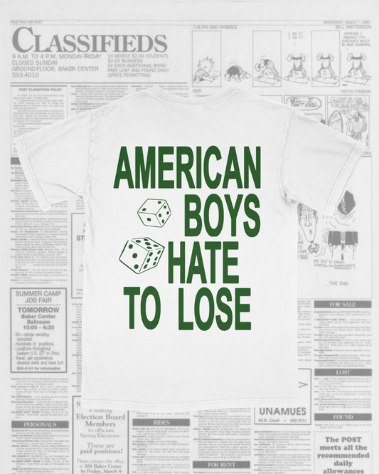 AMERICAN BOYS HATE TO LOSE Dice Garment Tee