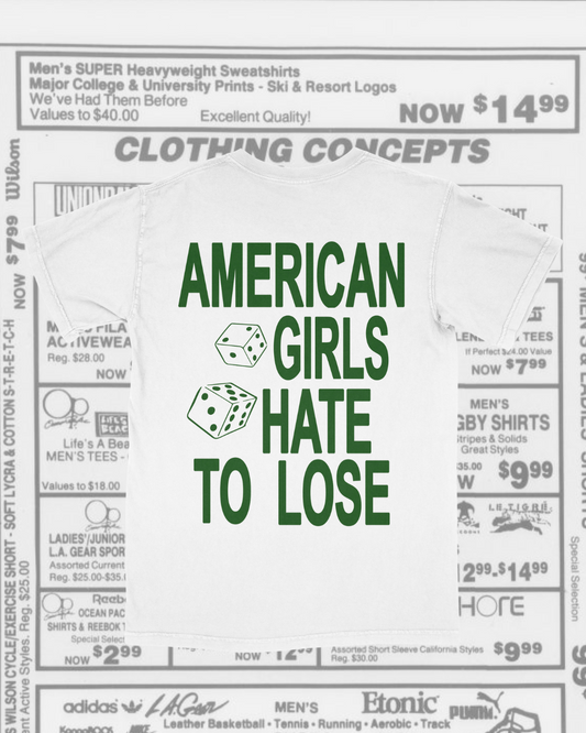 AMERICAN GIRLS HATE TO LOSE Dice Garment Tee