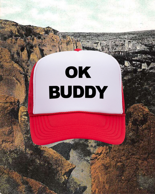 OK BUDDY Foam Trucker Hat