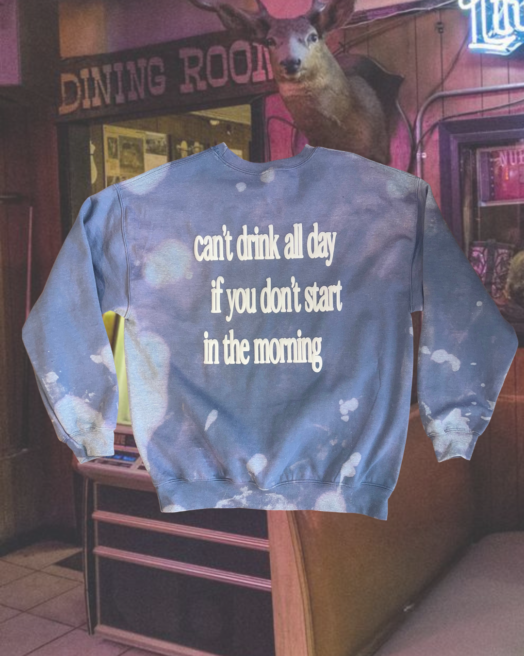 Can't Drink All Day If ... Acid Wash Crewneck