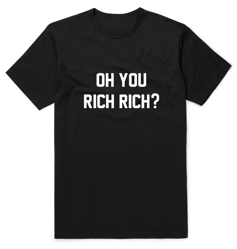 Oh, You Rich Rich?